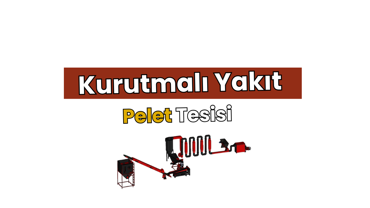 Yakıt Peleti tesisleri